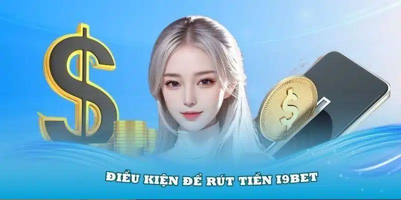 Điều kiện cần thiết để có thể thu hồi vốn từ I9BET 