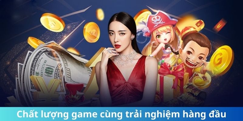 Chất lượng game cùng trải nghiệm tại không gian giải trí hàng đầu